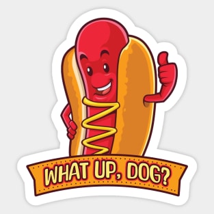 What up, Dog? Hot Dog Sticker